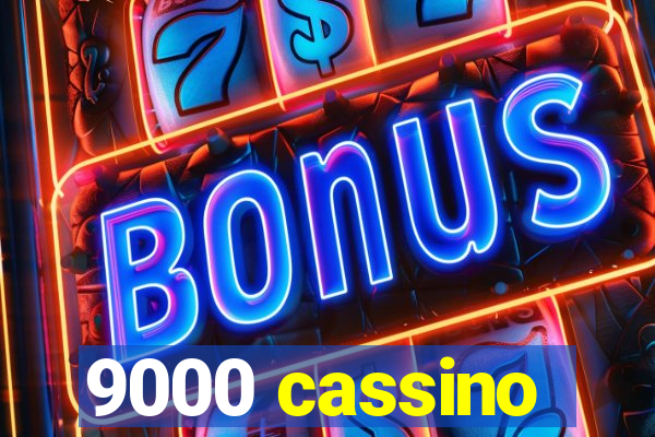 9000 cassino